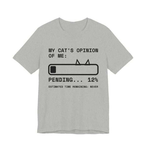 Athletic Heather t-shirt printed in dark ink with “My Cat's Opinion of Me:” above a loading bar with cat ears, stuck at “Pending... 12%”, with “Estimated time remaining: never”