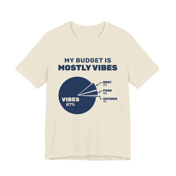 My Budget Is Mostly Vibes tee printed in navy blue ink on a natural shirt