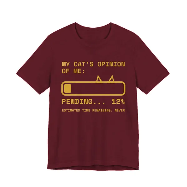 My Cat's Opinion of Me: Pending tee printed in gold ink on a maroon shirt