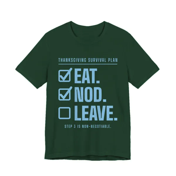 Eat. Nod. Leave. tee printed in sky blue ink on a forest shirt