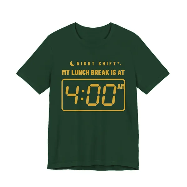 My Lunch Break Is at 4 AM tee printed in gold ink on a forest shirt