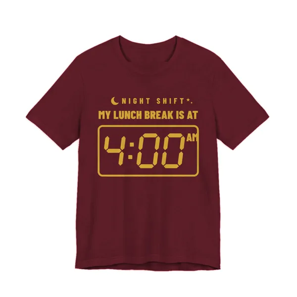 My Lunch Break Is at 4 AM tee printed in gold ink on a maroon shirt