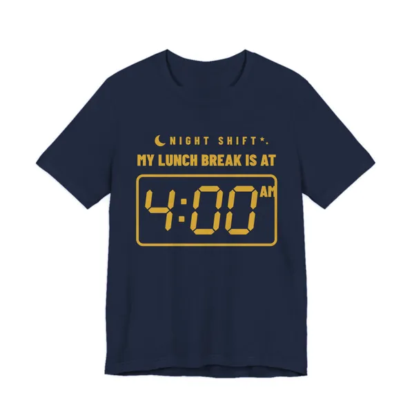 My Lunch Break Is at 4 AM tee printed in gold ink on a navy shirt