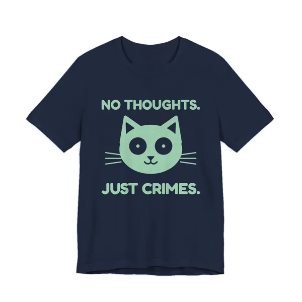 No Thoughts. Just Crimes. tee printed in mint green ink on a navy shirt