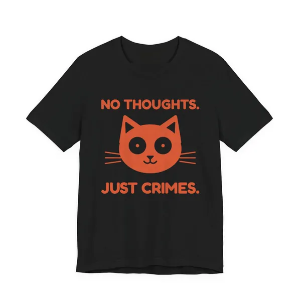 No Thoughts. Just Crimes. tee printed in orange ink on a black shirt