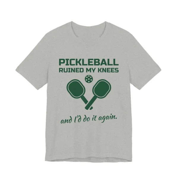 Pickleball Ruined My Knees and I'd Do It Again tee printed in forest green ink on a athletic heather shirt