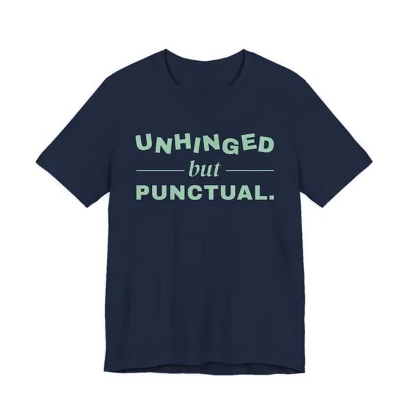 Unhinged but Punctual tee printed in mint green ink on a navy shirt